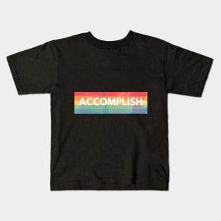 Accomplish Design Kids T-Shirt